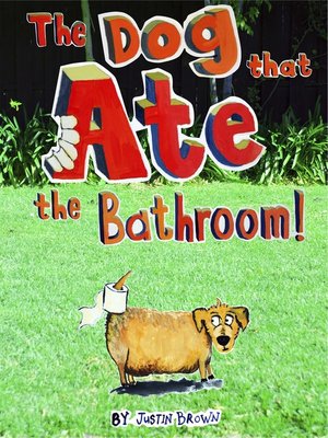 cover image of The Dog That Ate the Bathroom